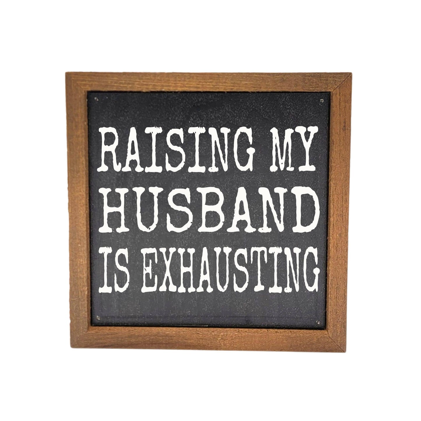 'Raising My Husband' Sign