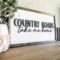 'Country Roads Take Me Home' Wood Sign