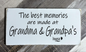 "The Best Memories are Made at Grandma and Grandpa" Sign