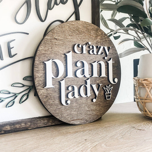 Crazy Plant Lady 3D Round Wood Sign