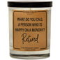 'What Do you Call a Person who is Happy on Monday? Retired' Candle