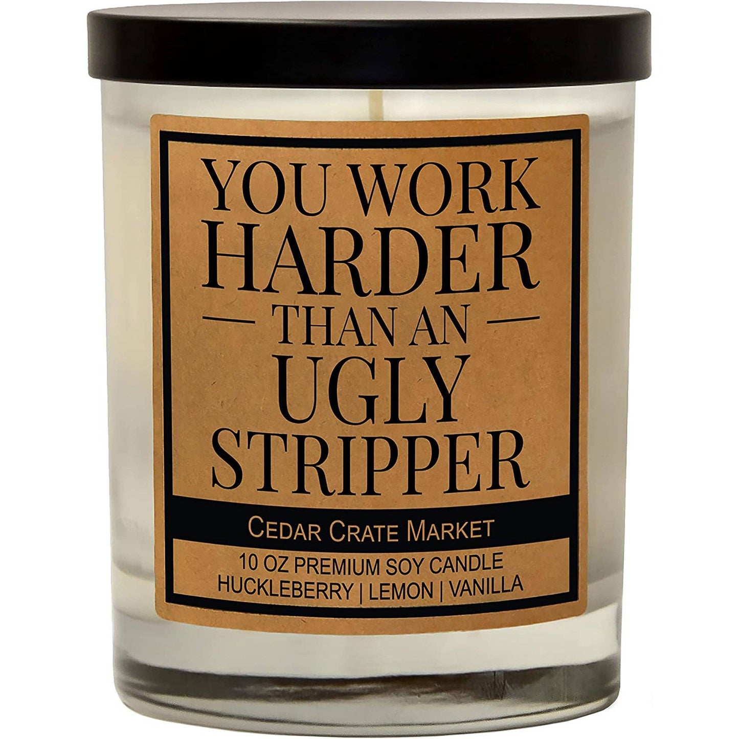 'You Work Harder Than an Ugly Stripper' Candle