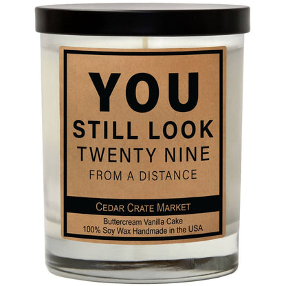 'You Still Look Twenty Nine From A Distance' Candle