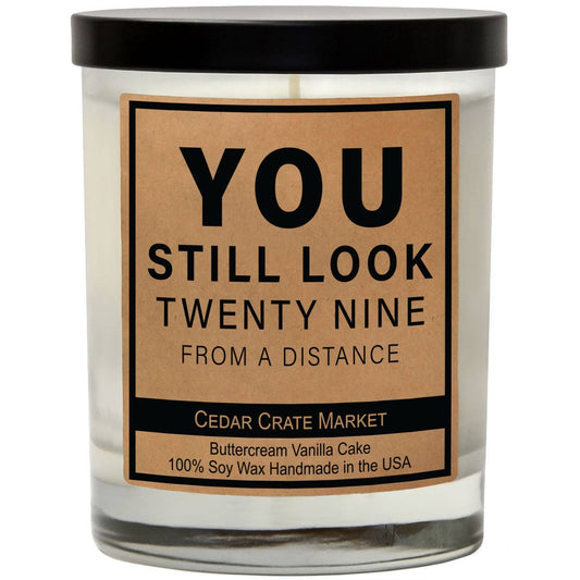 'You Still Look Twenty Nine From A Distance' Candle