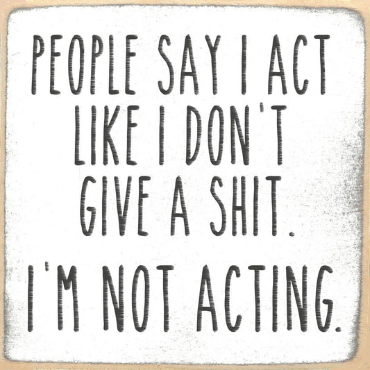 'I'm Not Acting' Sign