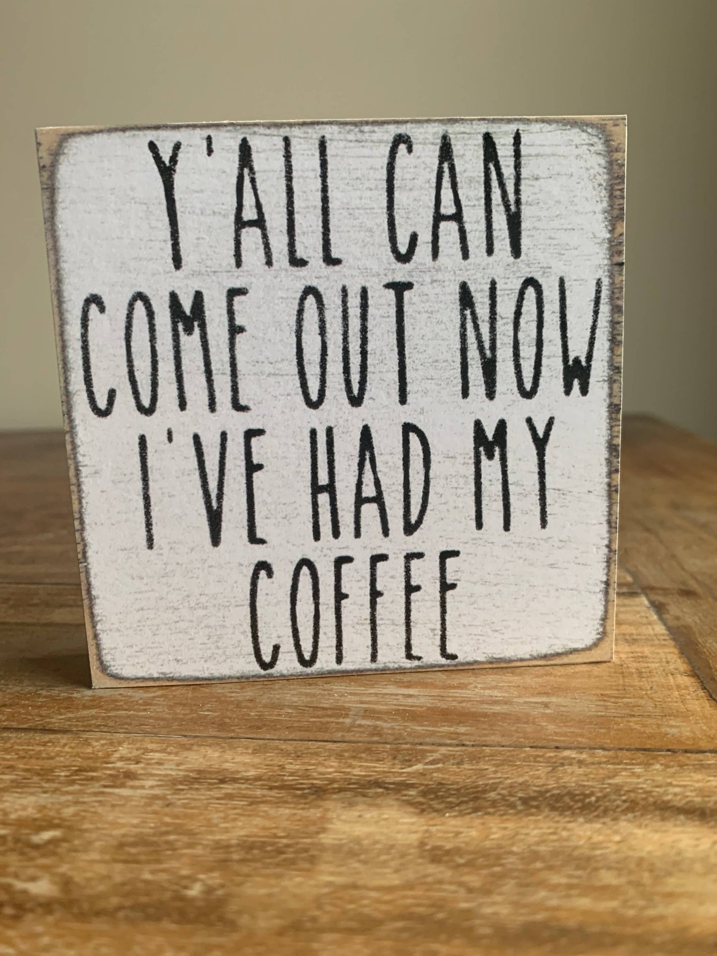 'Had My Coffee' Sign