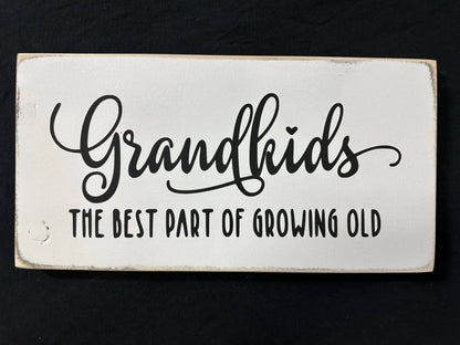 GRANDKIDS THE BEST PART OF GROWING OLD