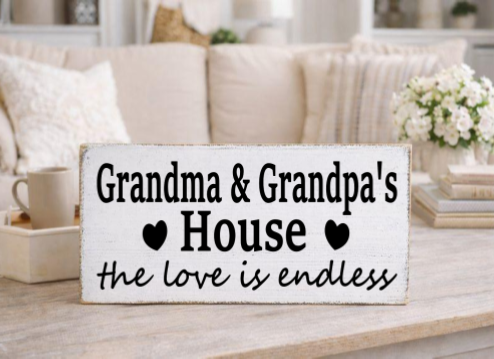 GRANDMA & GRANDPA'S HOUSE THE LOVE IS ENDLESS