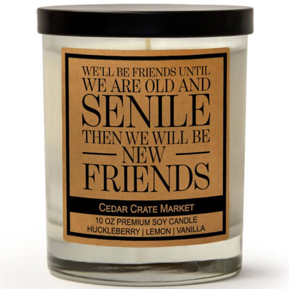 'We'll Be Friends Until We Are Old and Senile' Candle