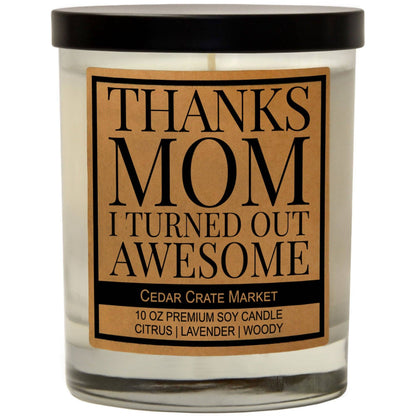 'Thanks Mom, I Turned Out Awesome!' Candle