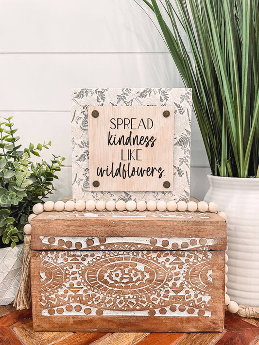 'Spread Kindness Like Wildflowers' Wood Sign