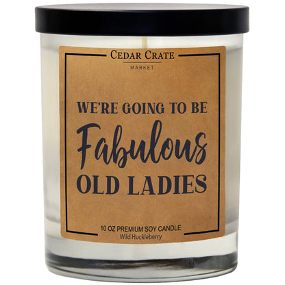 'We're Going To Be Fabulous Old Ladies' Candles