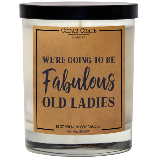 'We're Going To Be Fabulous Old Ladies' Candles