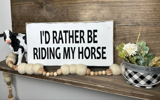 I'D RATHER BE RIDING MY HORSE TODAY TRENDING SIGNS