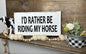 I'D RATHER BE RIDING MY HORSE TODAY TRENDING SIGNS