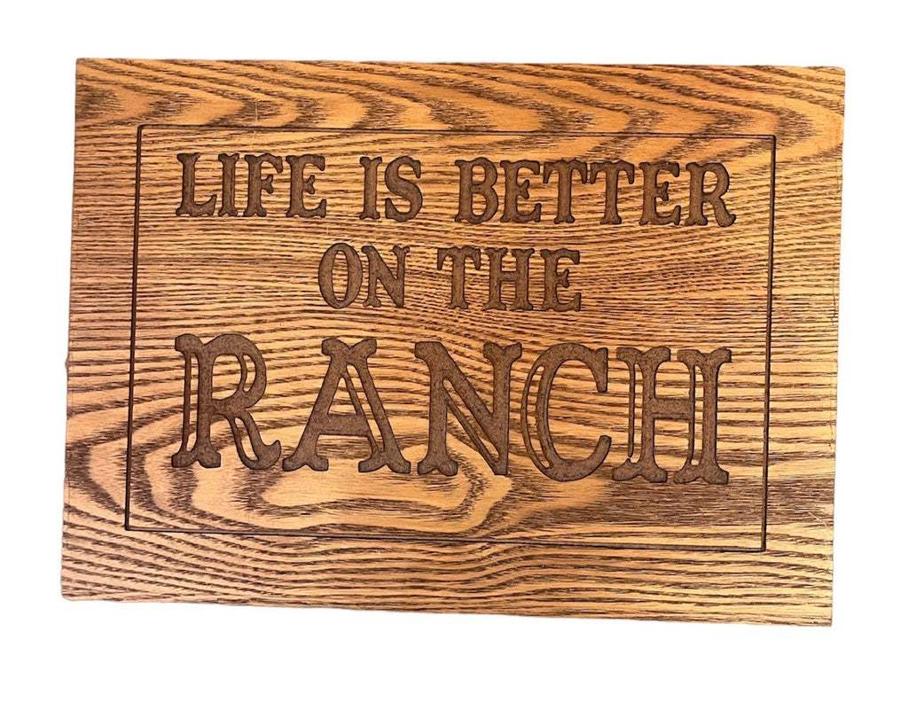 Life is Better on the RANCH Wood Sign